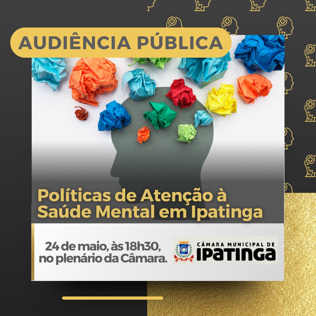 Audiência Pública: "Políticas de Atenção à Saúde Mental em Ipatinga"